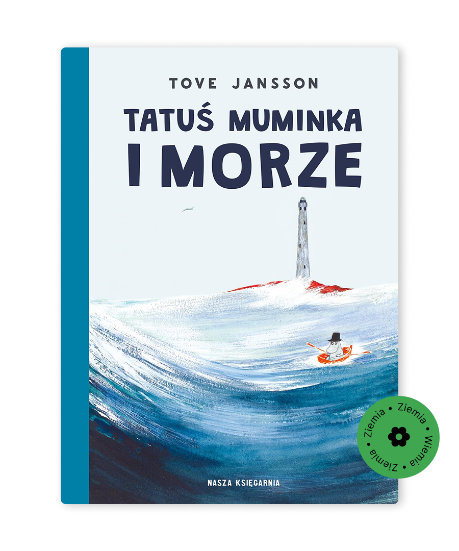 tatus-muminka-i-morze-77 Okładka przedstawia Tatusia Muminka w łódce na pełnym morzu. W tle na horyzoncie: latarnia.