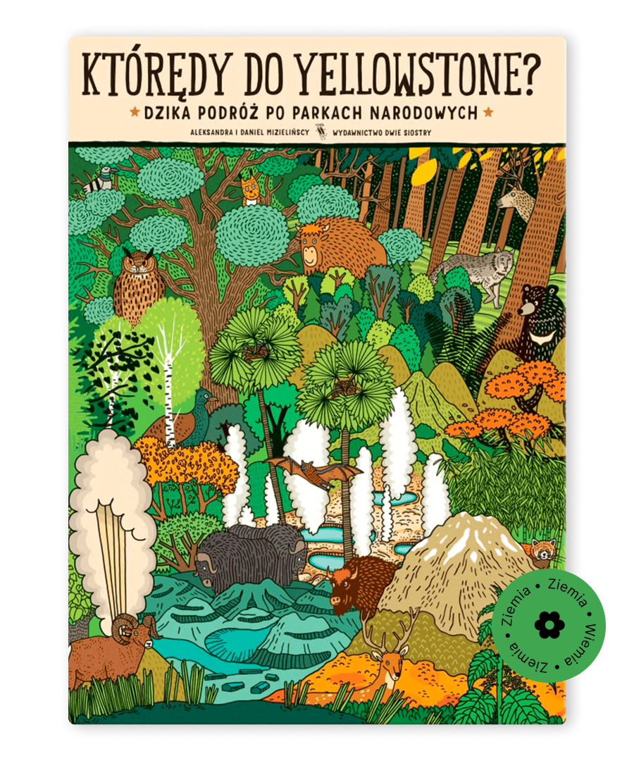 ktoredy-do-yellowstone Okładka książki przedstawiająca rysowany park narodowy pełen zieleni i rozmaitych gatunków zwierząt.